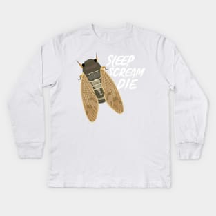 Cicada: Sleep Scream Die Kids Long Sleeve T-Shirt